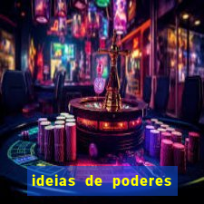 ideias de poderes para personagens